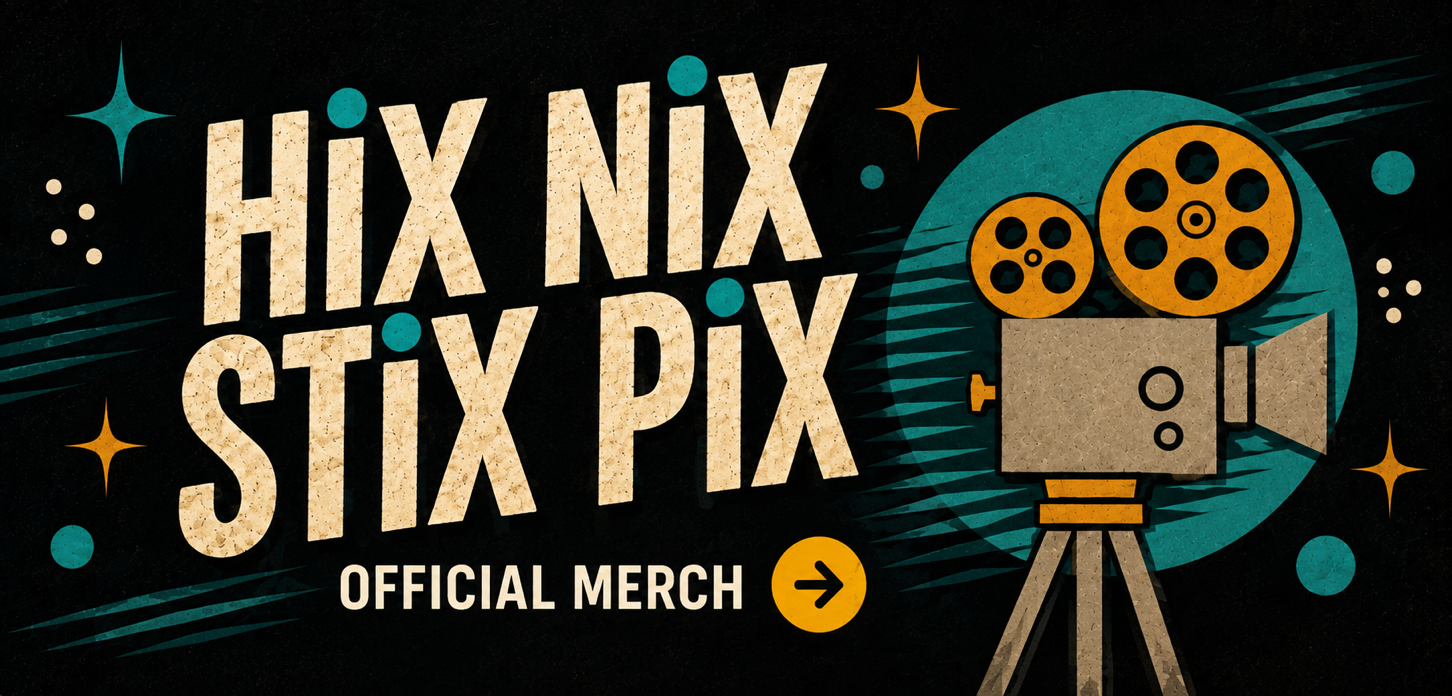 Hix Nix Stix Pix — official merchandise